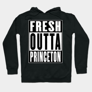 Fresh Outta Princeton Hoodie